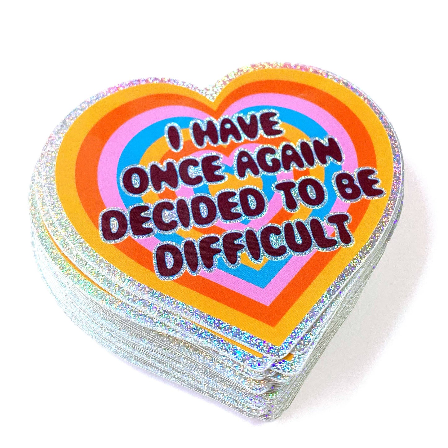 "I Have Once Again Decided To Be Difficult" Glitter Sticker (Krystan Saint Cat)