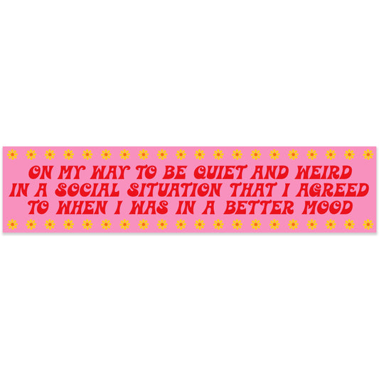 "On My Way To Be Quiet & Weird" Social Situation Vinyl Sticker (Krystan Saint Cat)