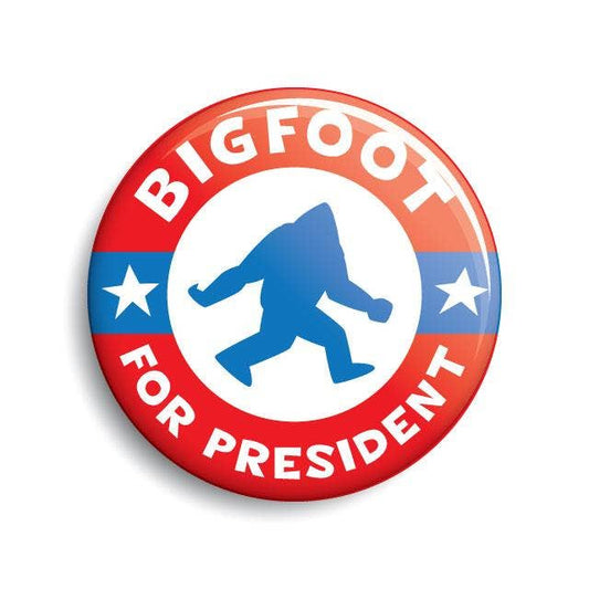 Bigfoot For President Campaign Button (Monsterologist)