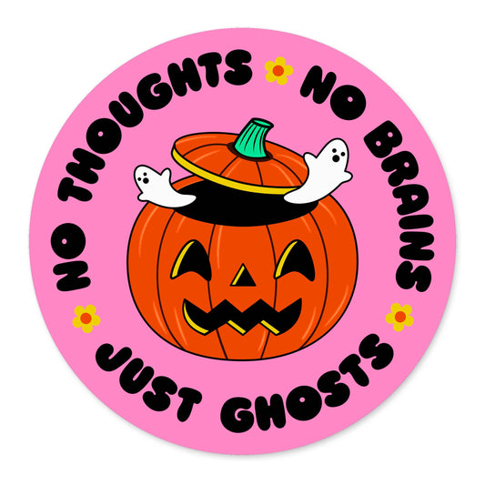 "No Thoughts No Brains Just Ghosts" Circle Vinyl Sticker (Krystan Saint Cat)