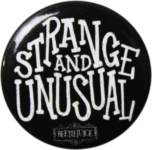Beetlejuice "Strange & Unusual" - Pin-on Button - 1.25 Inch