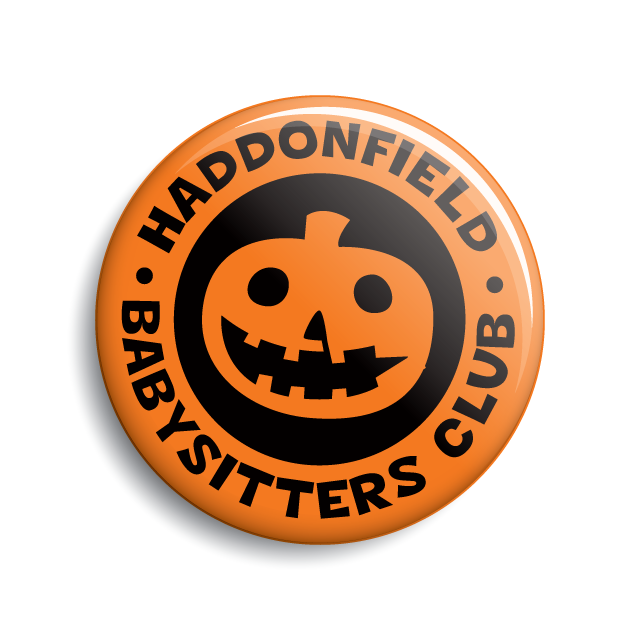Haddonfield Babysitters Club Halloween Button (Monsterologist)