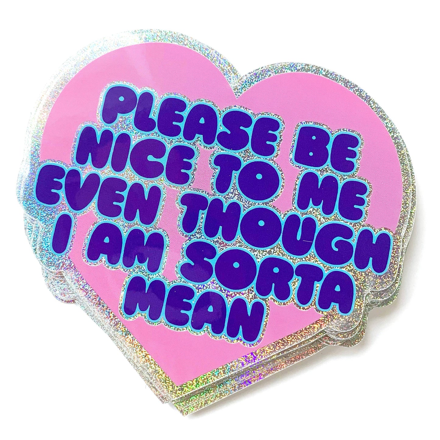 "Please Be Nice To Me Even Though I Am Mean" Glitter Sticker (Krystan Saint Cat)