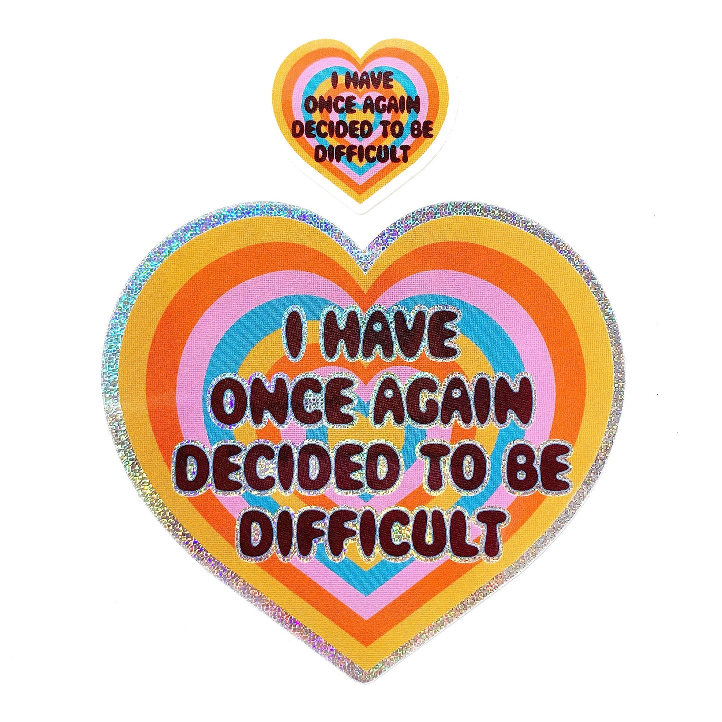 "I Have Once Again Decided To Be Difficult" Glitter Sticker (Krystan Saint Cat)