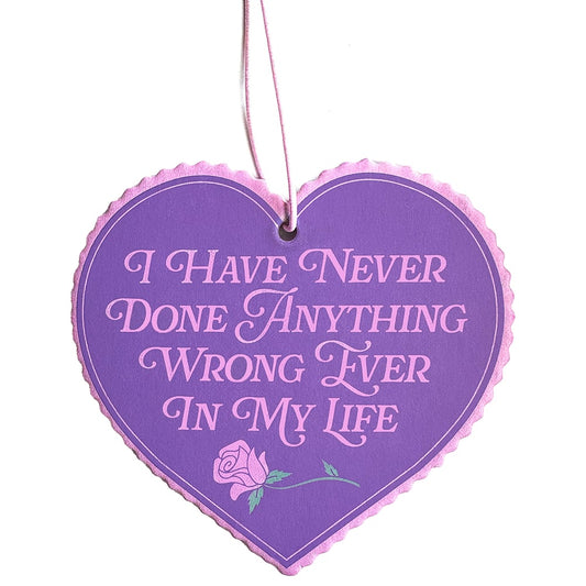 I Have Never Done Anything Wrong Scented Air Freshener