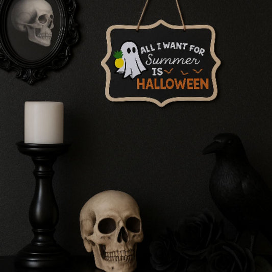 "All I Want for Summer is Halloween" Handmade Hanging Sign Decoration