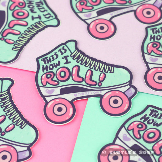 "This is How I Roll" Skate Vinyl Sticker (Turtle's Soup)