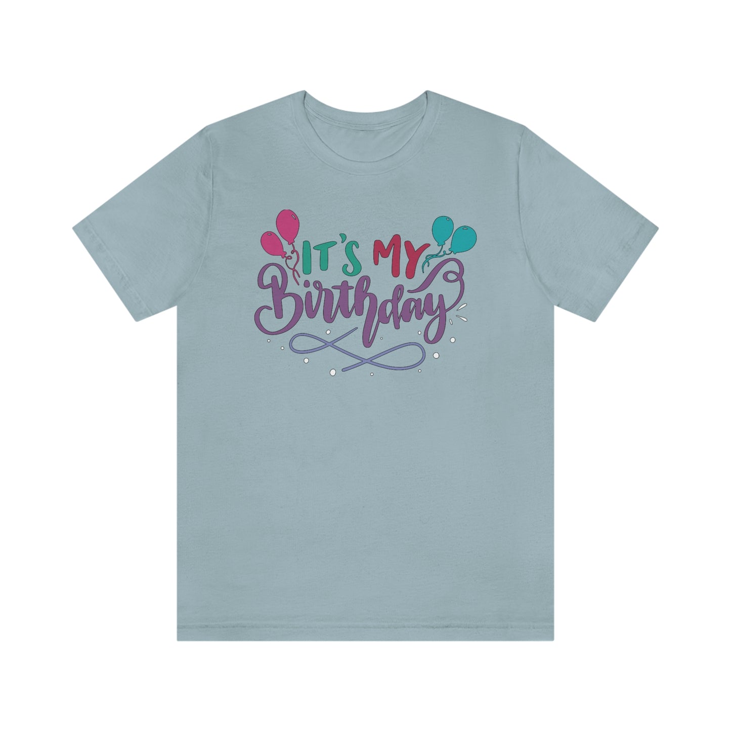 "It's My Birthday" Tee - Unisex Shirt