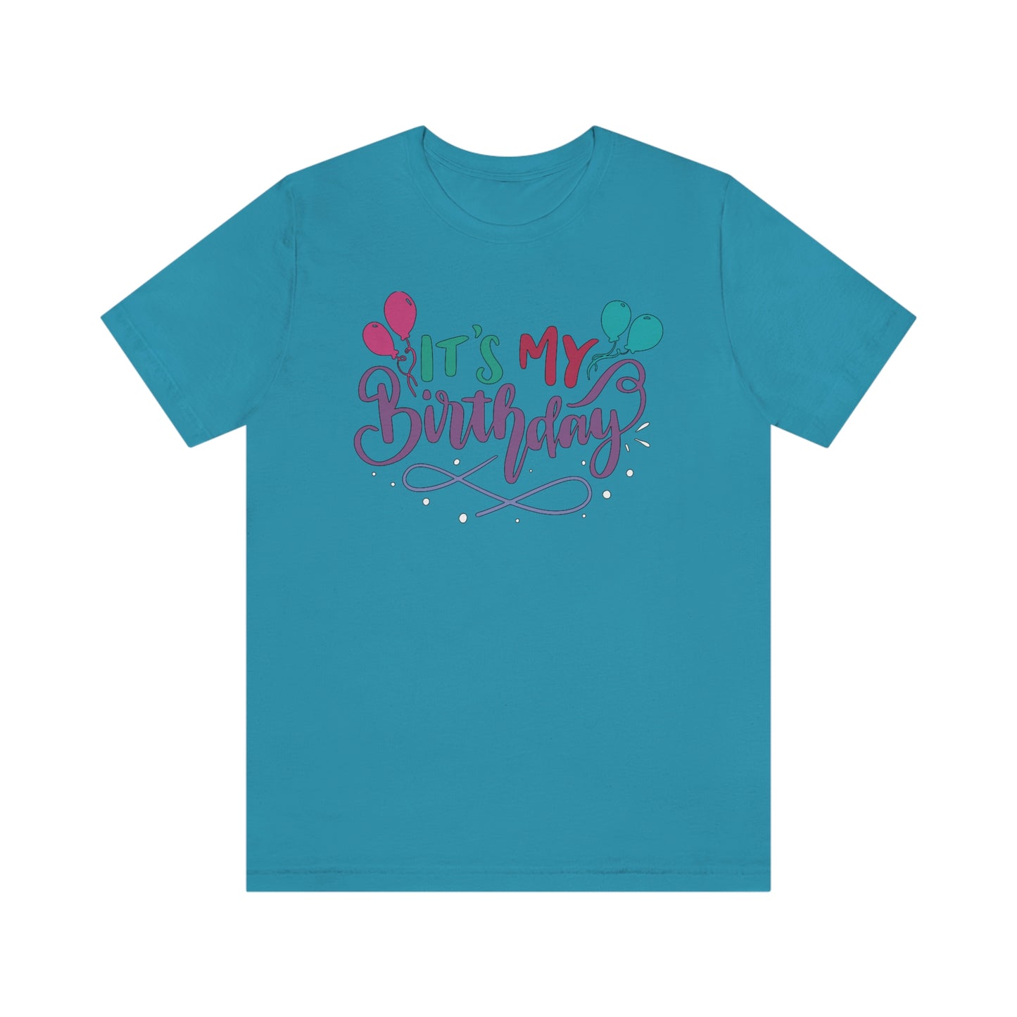 "It's My Birthday" Tee - Unisex Shirt
