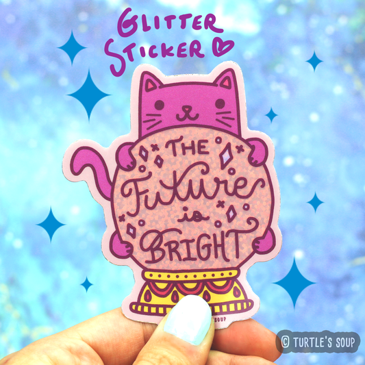 "The Future is Bright" Cat Vinyl Sticker (Turtle's Soup)