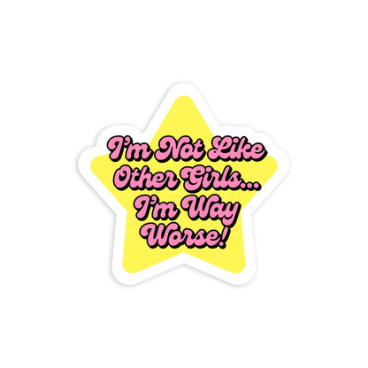 "I'm Not Like Other Girls I'm Way Worse" Star Mini Sticker (Krystan Saint Cat)