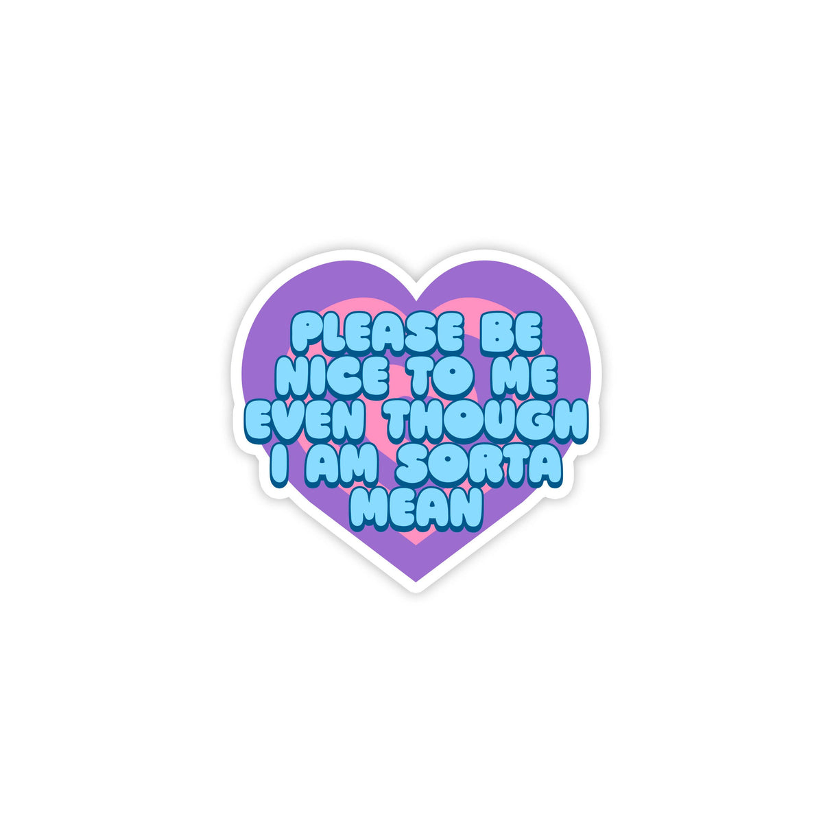 "Please Be Nice To Me Even Though I'm Sorta Mean" Mini Sticker (Krystan Saint Cat)