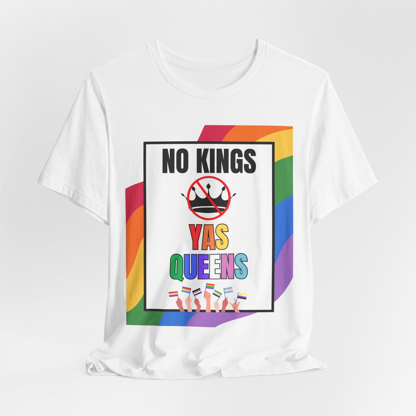 "No Kings Yas Queens" - Pride Graphic Tee, LGBTQ+ T-Shirt, Rainbow Celebration Shirt, Pride Summer Top