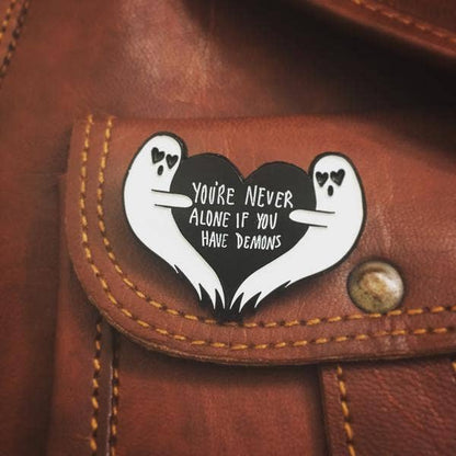 You're Never Alone If You Have Demons Ghost Enamel Pin (Ectogasm)