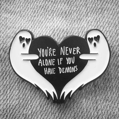 You're Never Alone If You Have Demons Ghost Enamel Pin (Ectogasm)