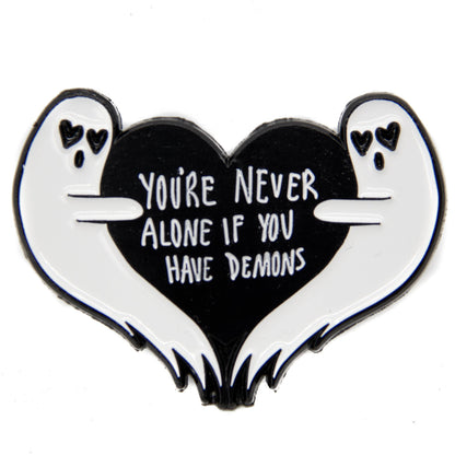 You're Never Alone If You Have Demons Ghost Enamel Pin (Ectogasm)