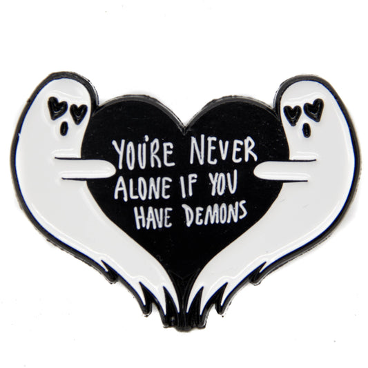 You're Never Alone If You Have Demons Ghost Enamel Pin (Ectogasm)