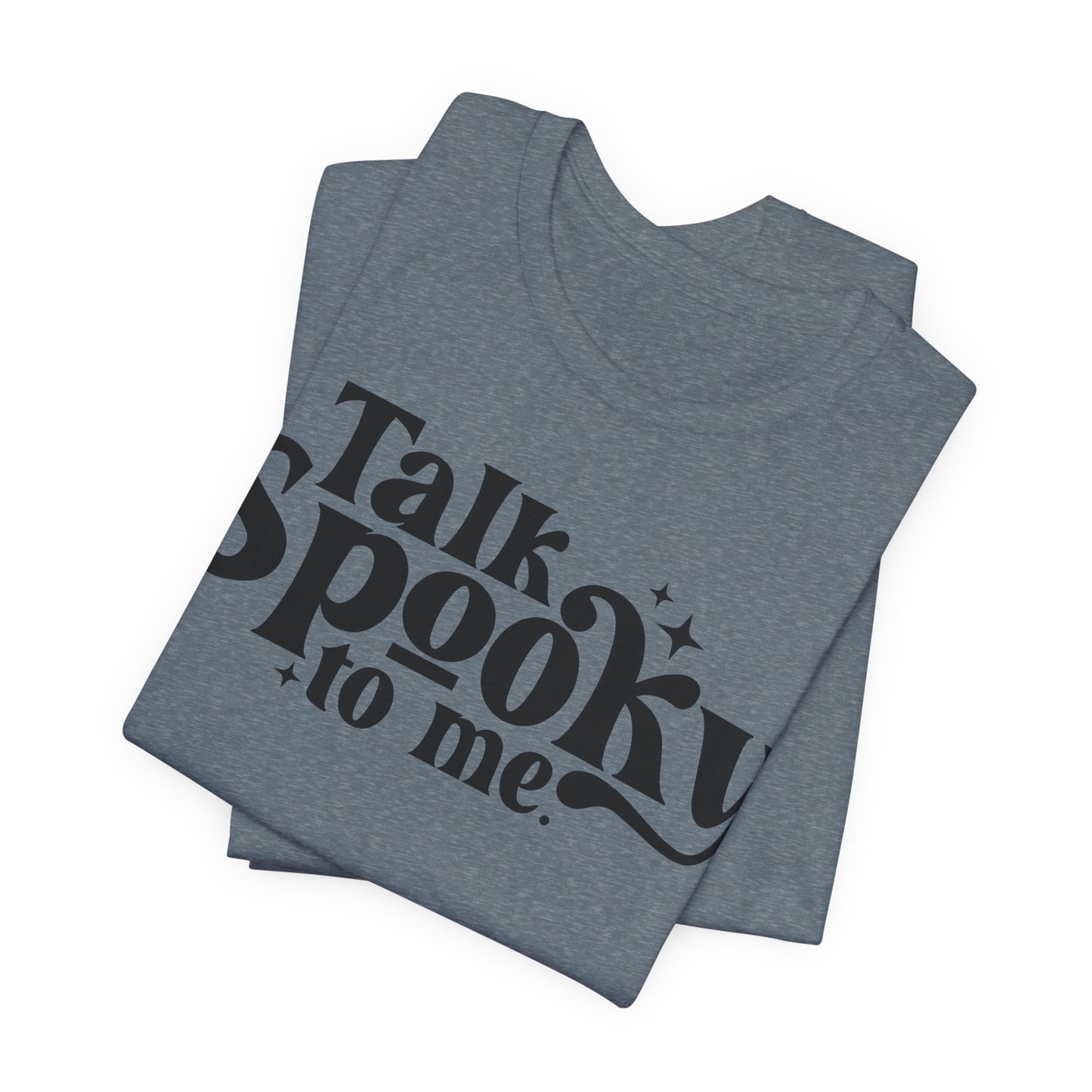 "Talk Spooky To Me Tee" — Graphic T‑Shirt
