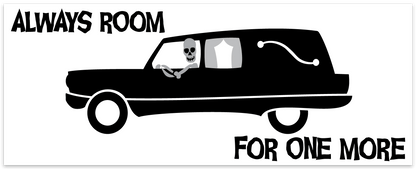 "Always Room for One More" Hearse Bumper Sticker