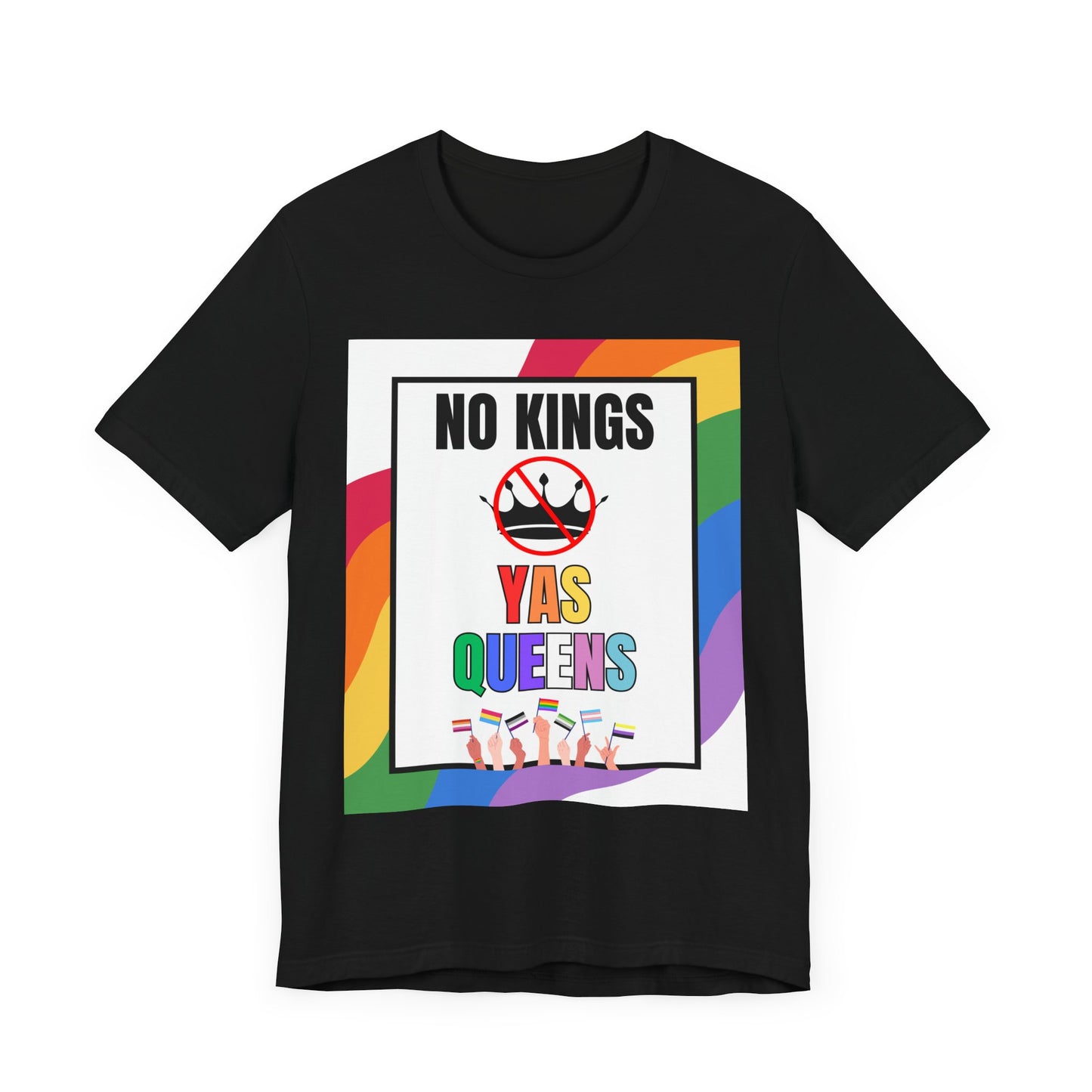 "No Kings Yas Queens" - Pride Graphic Tee, LGBTQ+ T-Shirt, Rainbow Celebration Shirt, Pride Summer Top