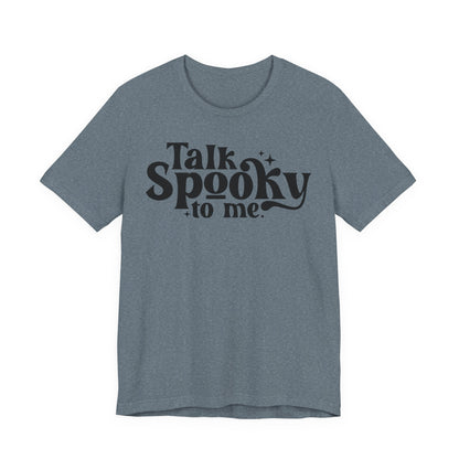 "Talk Spooky To Me Tee" — Graphic T‑Shirt