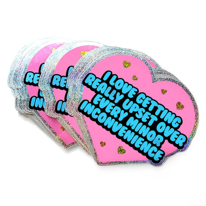 "I Love Getting Upset Minor Inconvenience" Glitter Sticker