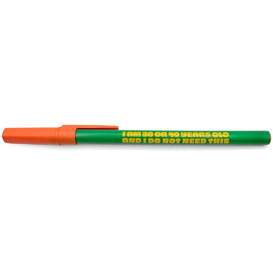 "I Am 30 Or 40 Years Old Do Not Need" This Retro Ballpoint Pen (Krystan Saint Cat)