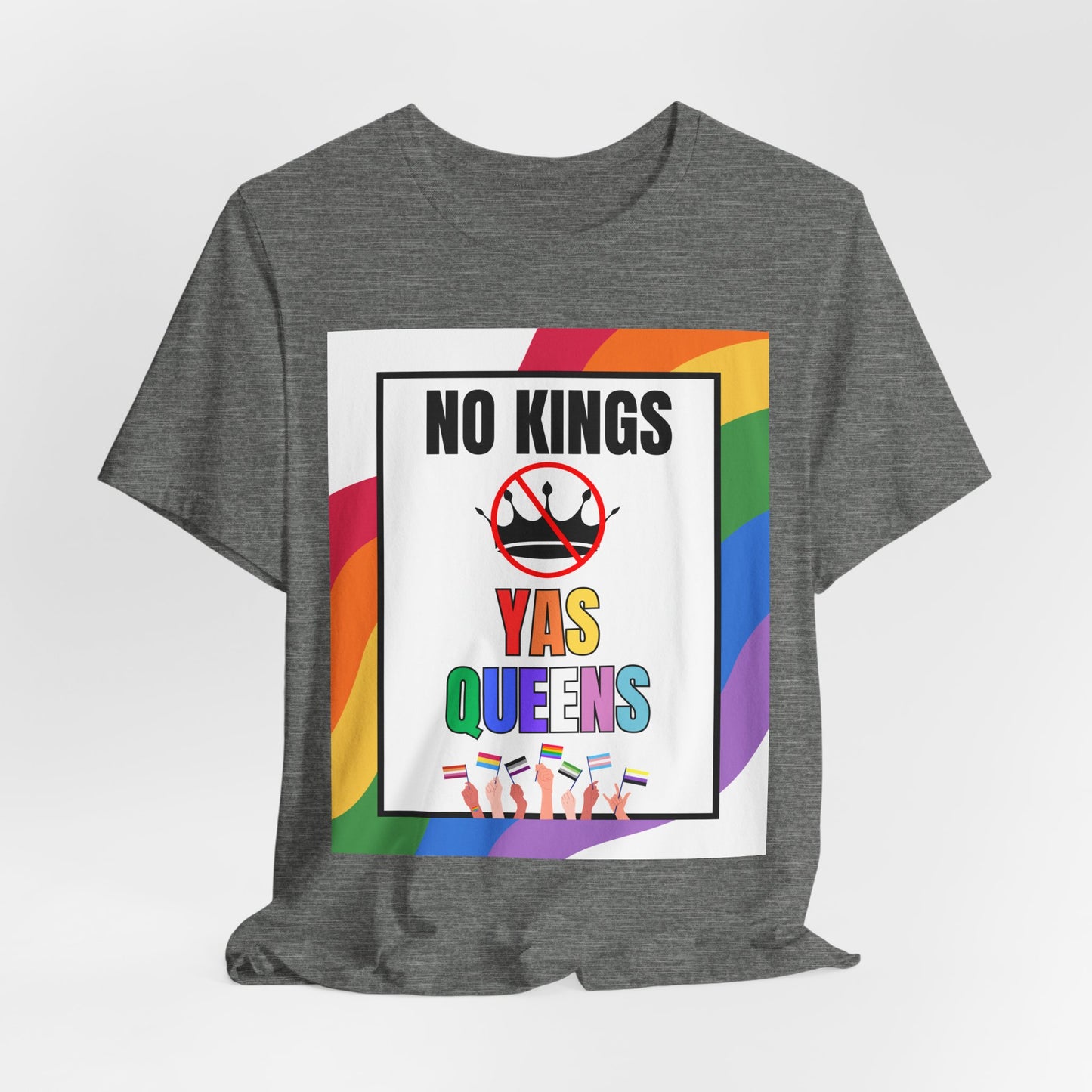 "No Kings Yas Queens" - Pride Graphic Tee, LGBTQ+ T-Shirt, Rainbow Celebration Shirt, Pride Summer Top