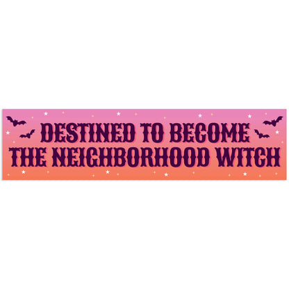 "Destined To Become The Neighborhood Witch" Vinyl Sticker (Krystan Saint Cat)