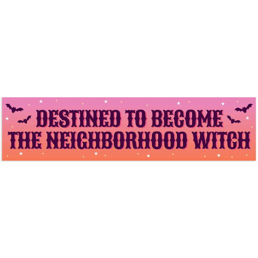 "Destined To Become The Neighborhood Witch" Vinyl Sticker (Krystan Saint Cat)