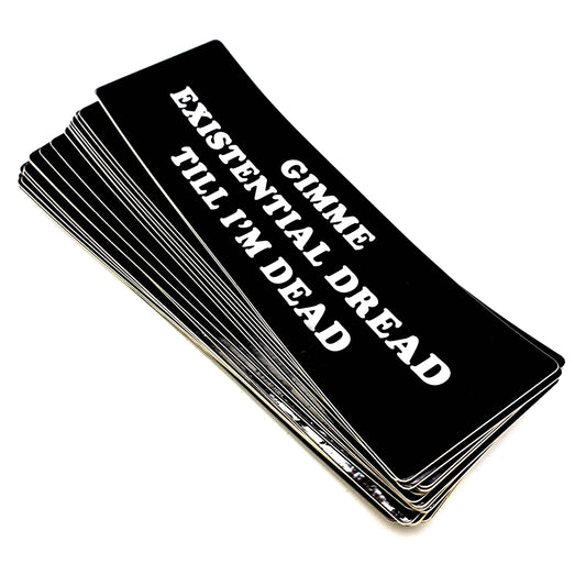 "Gimme Existential Dread Till I'm Dead" XL Vinyl Sticker (Krystan Saint Cat)