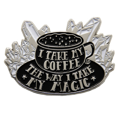 Ectogasm - "I Take My Coffee The Way I Take My Magic" Witchy Enamel Pin