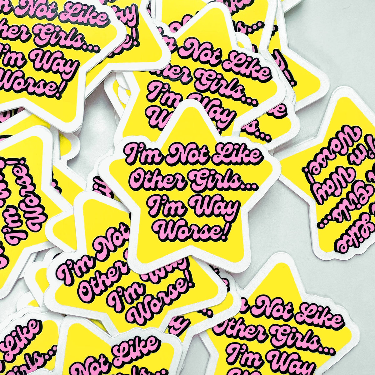 "I'm Not Like Other Girls I'm Way Worse" Star Mini Sticker (Krystan Saint Cat)