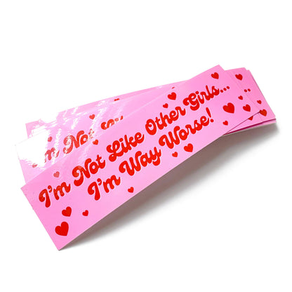 "I'm Not Like Other Girls I'm Way Worse" Vinyl Sticker (Krystan Saint Cat)