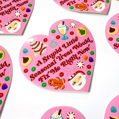 "A Stupid Seasonal Treat Would Fix Me" Vinyl Sticker (Krystan Saint Cat)