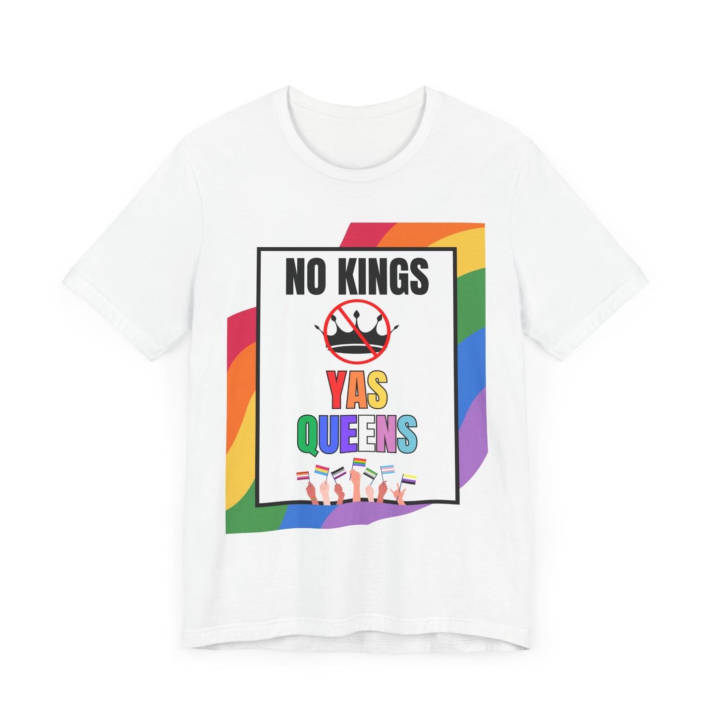 "No Kings Yas Queens" - Pride Graphic Tee, LGBTQ+ T-Shirt, Rainbow Celebration Shirt, Pride Summer Top