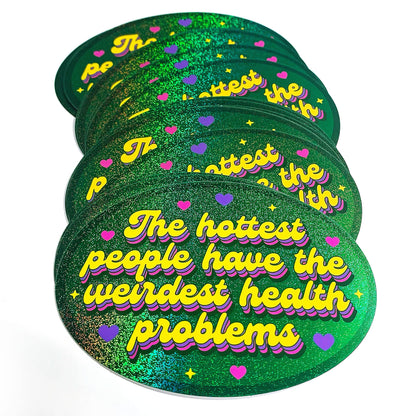 "Hottest People Weirdest Health Problems" Glitter Sticker (Krystan Saint Cat)