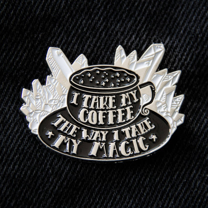 Ectogasm - "I Take My Coffee The Way I Take My Magic" Witchy Enamel Pin