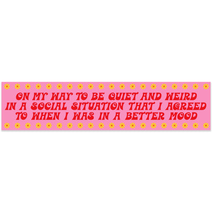 "On My Way To Be Quiet & Weird" Social Situation Vinyl Sticker (Krystan Saint Cat)
