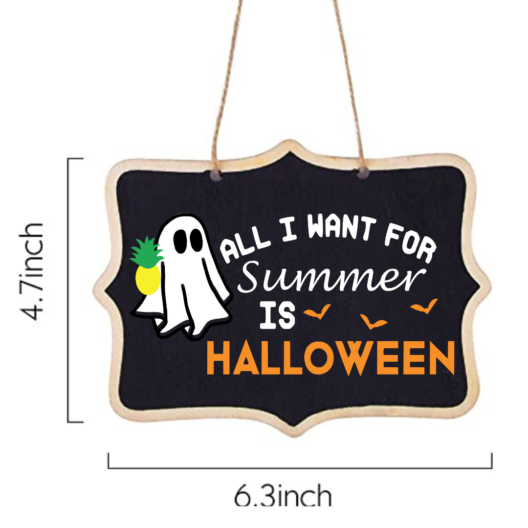 "All I Want for Summer is Halloween" Handmade Hanging Sign Decoration