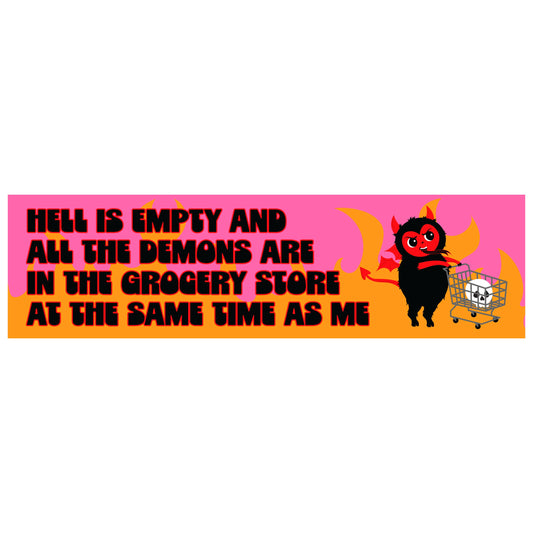 "Hell Is Empty Demons Are In The Grocery Store" Vinyl Sticker (Krystan Saint Cat)