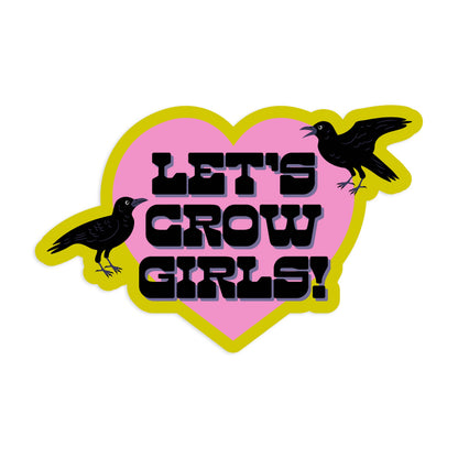 "Let's Crow Girls" Vinyl Sticker (Krystan Saint Cat)
