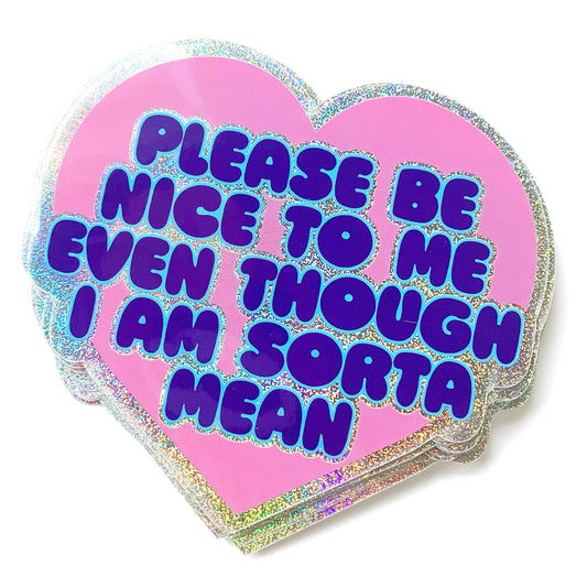 "Please Be Nice To Me Even Though I Am Mean" Glitter Sticker (Krystan Saint Cat)