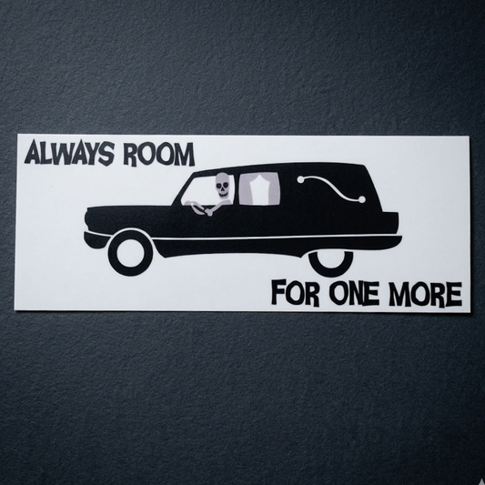 "Always Room for One More" Hearse Bumper Sticker