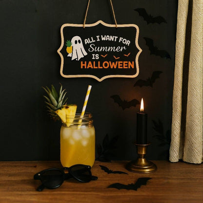 "All I Want for Summer is Halloween" Handmade Hanging Sign Decoration