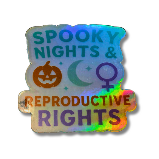 Holographic "Spooky Nights & Reproductive Rights" Vinyl Sticker