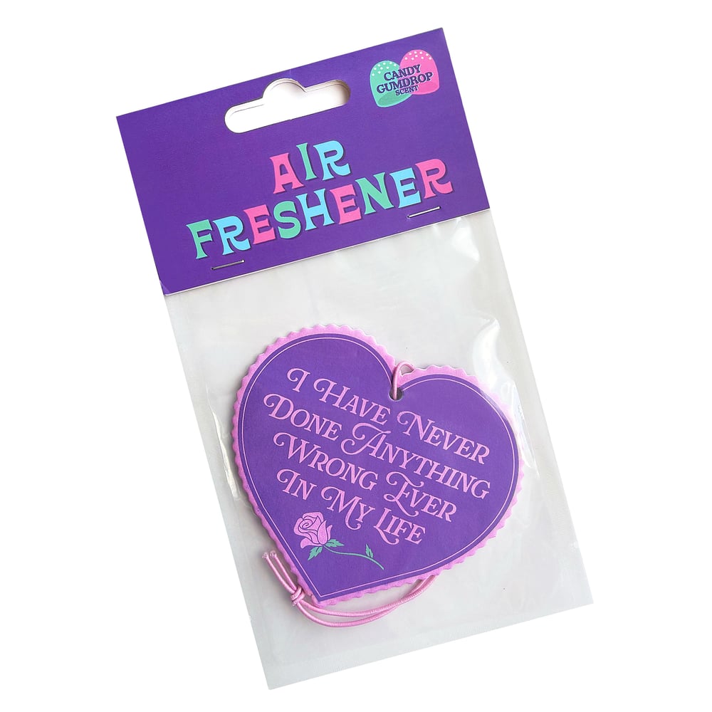 I Have Never Done Anything Wrong Scented Air Freshener