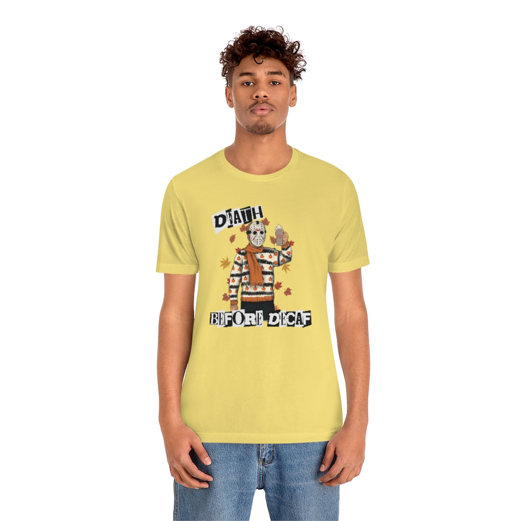 "Death Before Decaf" Horror Jason Tee - Unisex Shirt