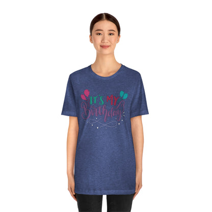 "It's My Birthday" Tee - Unisex Shirt