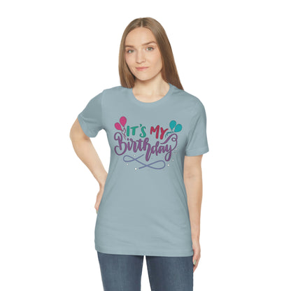 "It's My Birthday" Tee - Unisex Shirt